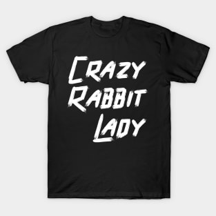 Crazy Rabbit Lady T-Shirt